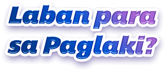 Laban para sa Paglaki? Laban para sa Paglaki?